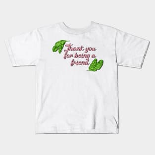 Thank you for being a friend! Kids T-Shirt